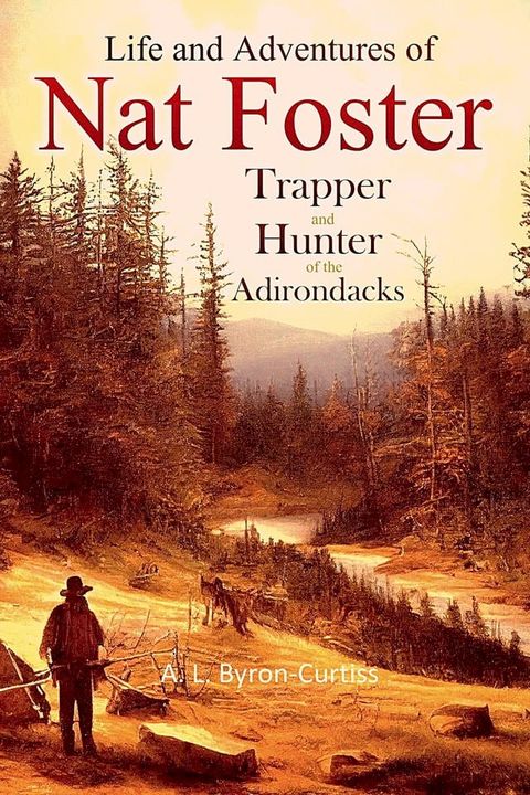 The Life and Adventures of Nat Foster(Kobo/電子書)