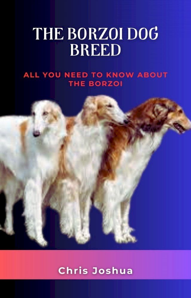  THE BORZOI DOG BREED(Kobo/電子書)