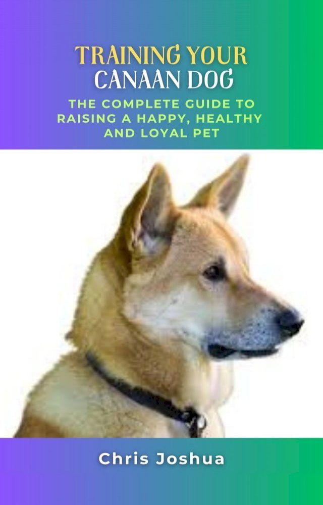  TRAINING YOUR CANAAN DOG(Kobo/電子書)