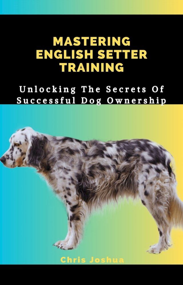  MASTERING ENGLISH SETTER TRAINING(Kobo/電子書)