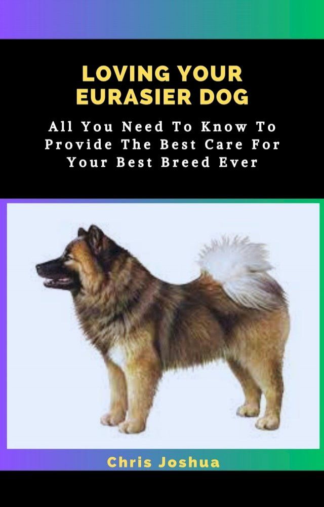  LOVING YOUR EURASIER DOG(Kobo/電子書)