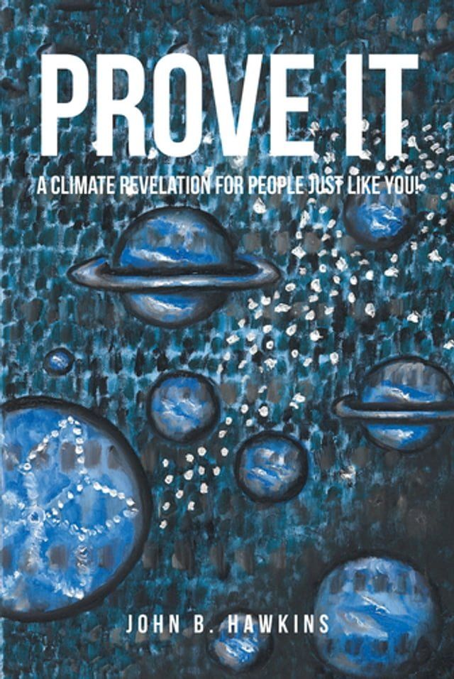  PROVE IT; A Climate Revelation for People Just Like You!(Kobo/電子書)