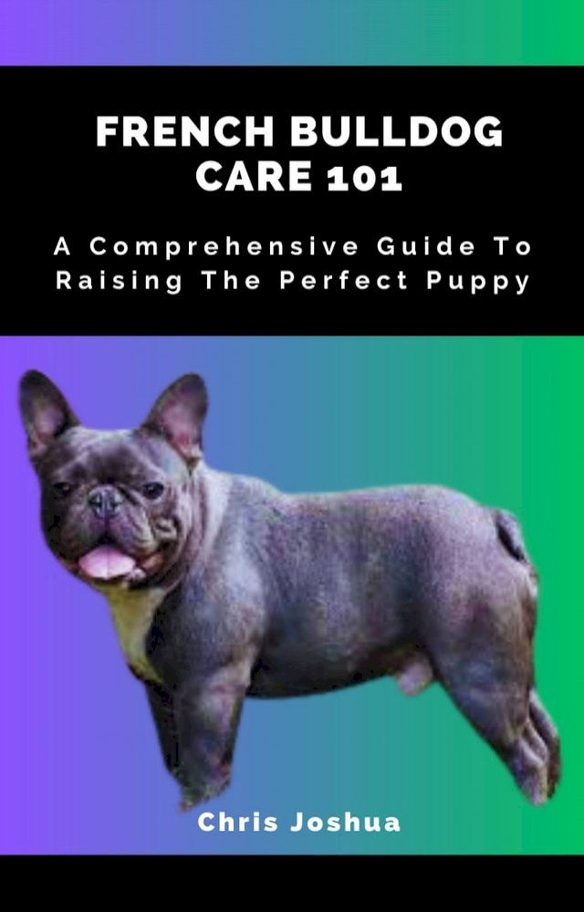  FRENCH BULLDOG CARE 101(Kobo/電子書)