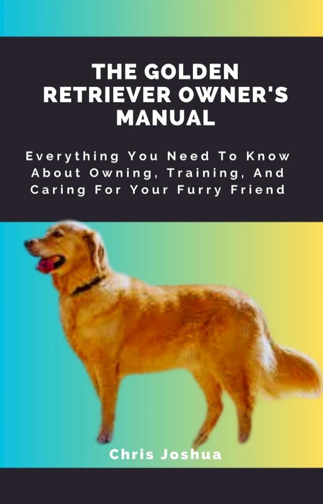  THE GOLDEN RETRIEVER OWNER'S MANUAL(Kobo/電子書)