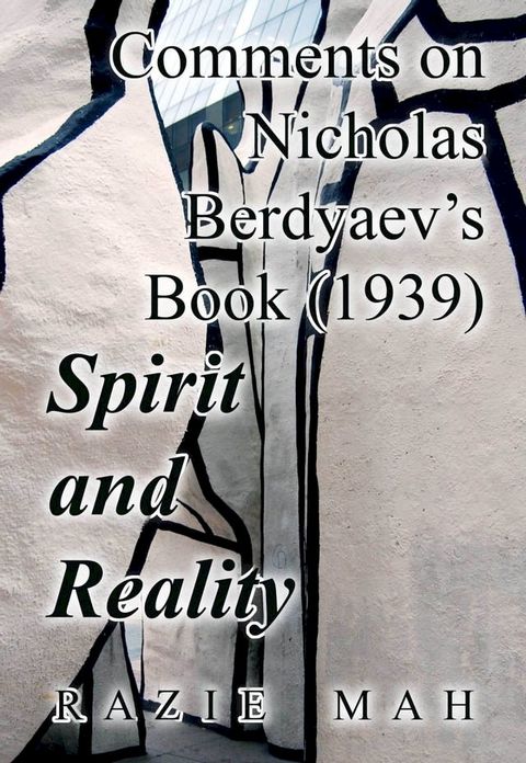 Comments on Nicholas Berdyaev's Book (1939) Spirit and Reality(Kobo/電子書)