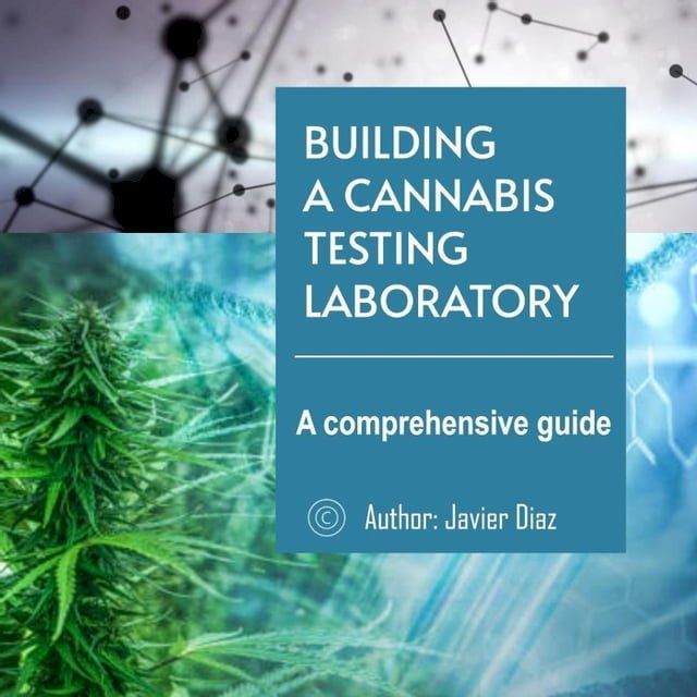  Building a Cannabis Testing Laboratory: A comprehensive guide(Kobo/電子書)