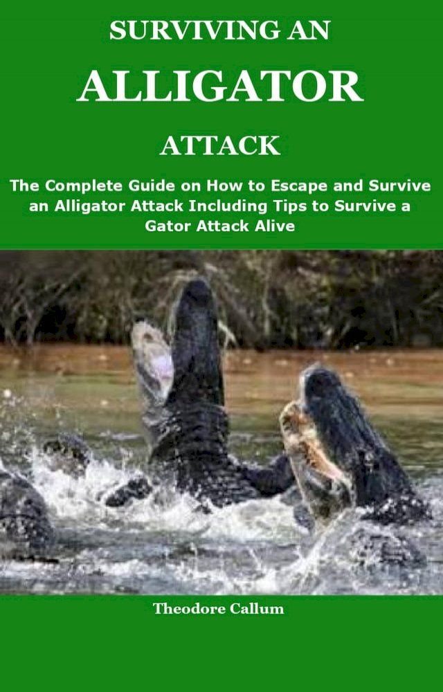  SURVIVING AN ALLIGATOR ATTACK(Kobo/電子書)