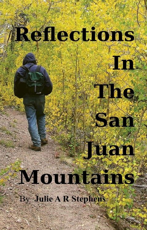 Reflections In The San Juan Mountains(Kobo/電子書)