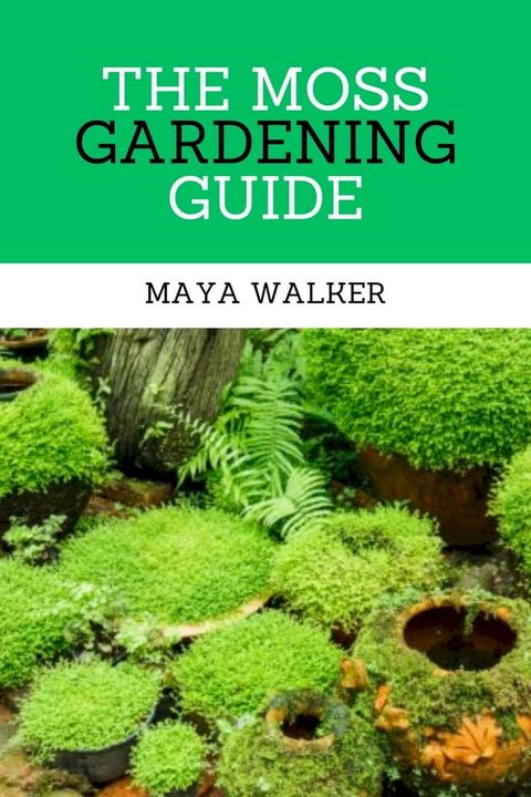 THE MOSS GARDENING GUIDE(Kobo/電子書)