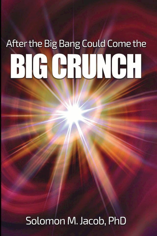  After the Big Bang Could Come the Big Crunch: Primordial Black Holes and the Big Crunch(Kobo/電子書)