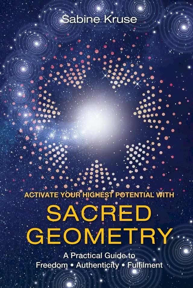  Activate Your Highest Potential With Sacred Geometry(Kobo/電子書)