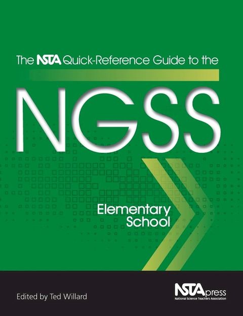 The NSTA Quick-Reference Guide to the NGSS, Elementary School(Kobo/電子書)