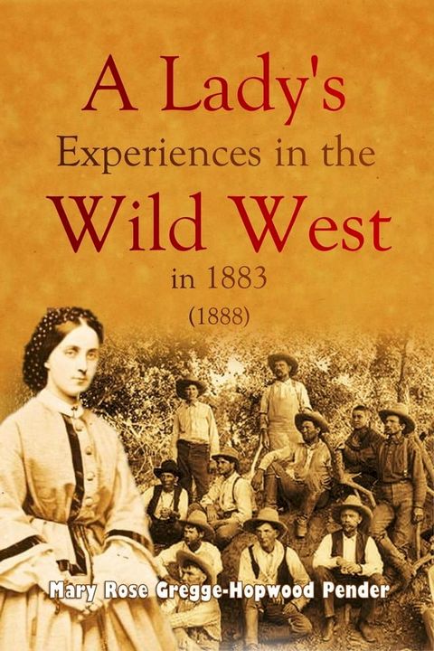 A Lady's Experiences in the Wild West in 1883(Kobo/電子書)