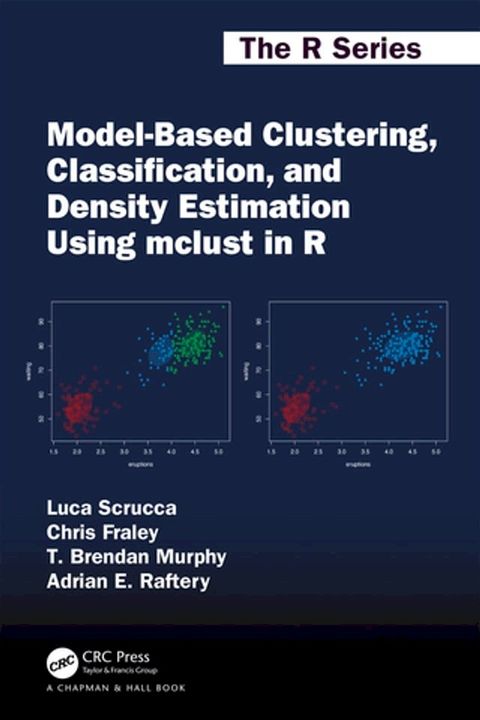 Model-Based Clustering, Classification, and Density Estimation Using mclust in R(Kobo/電子書)