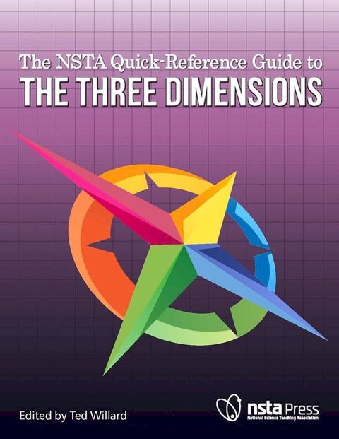 The NSTA Quick-Reference Guide to the Three Dimensions(Kobo/電子書)