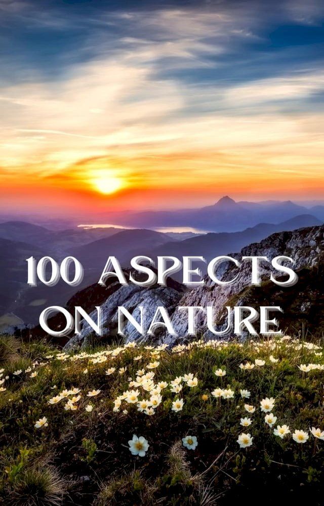  100 Aspects on Nature(Kobo/電子書)