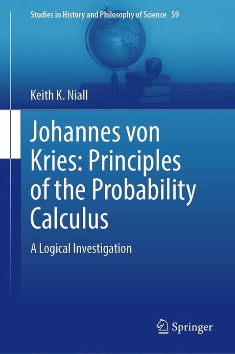 Johannes von Kries: Principles of the Probability Calculus(Kobo/電子書)