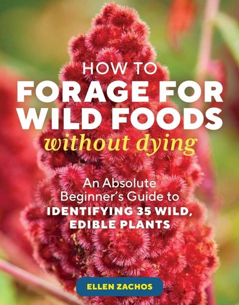 How to Forage for Wild Foods without Dying(Kobo/電子書)