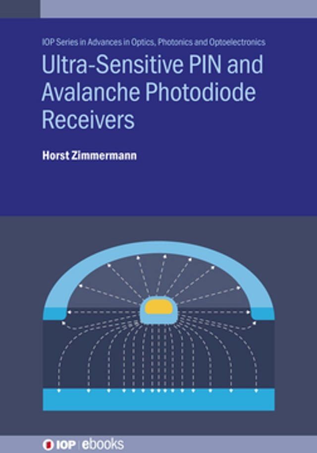  Ultra-Sensitive PIN and Avalanche Photodiode Receivers(Kobo/電子書)