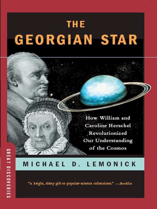  The Georgian Star: How William and Caroline Herschel Revolutionized Our Understanding of the Cosmos(Kobo/電子書)