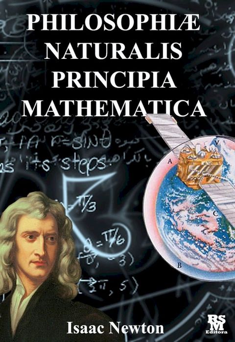 Philosophiae Naturalis Principia Mathematica by Isaac Newton [Full and Annotated] (Latin Edition)(Kobo/電子書)