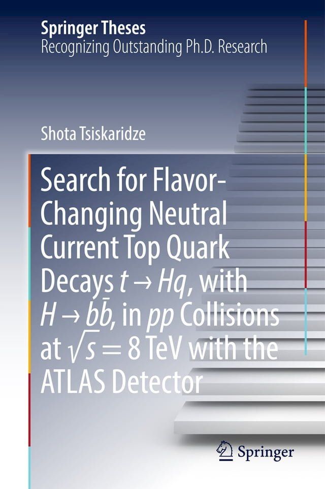  Search for Flavor-Changing Neutral Current Top Quark Decays t → Hq, with H → bb̅ , in pp Collisions at √s = 8 TeV with the ATLAS Detector(Kobo/電子書)