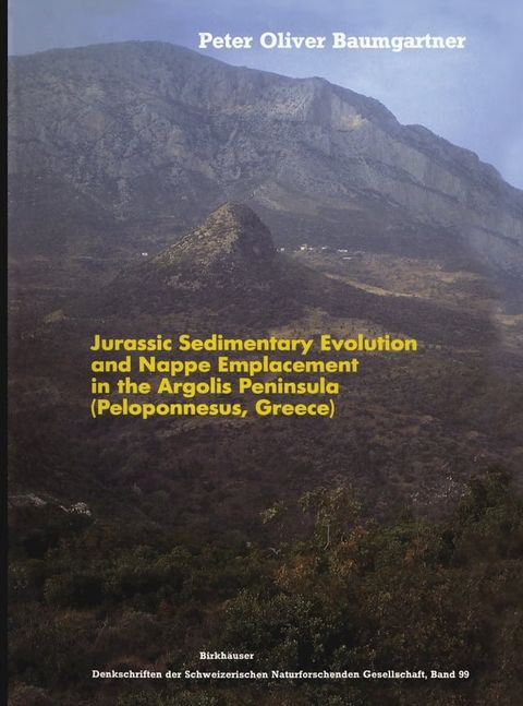 Jurassic Sedimentary Evolution and Nappe Emplacement in the Argolis Peninsula (Peloponnesus, Greece)(Kobo/電子書)