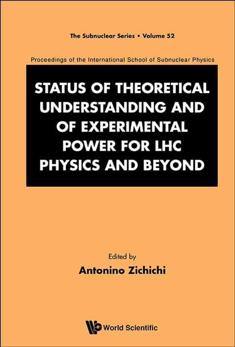 Status Of Theoretical Understanding And Of Experimental Power For Lhc Physics And Beyond - 50th Anniversary Celebration Of The Quark - Proceedings Of The International School Of Subnuclear Physics(Kobo/電子書)