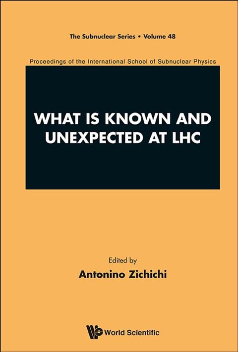 What Is Known And Unexpected At Lhc - Proceedings Of The International School Of Subnuclear Physics(Kobo/電子書)