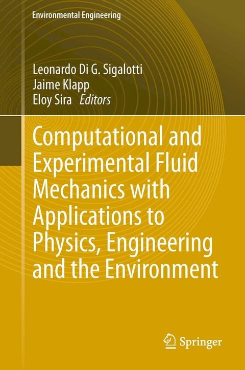 Computational and Experimental Fluid Mechanics with Applications to Physics, Engineering and the Environment(Kobo/電子書)