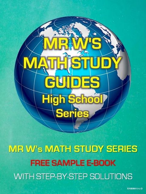 Sample EBOOK - SECONDARY SCHOOL MATHEMATICS - SAMPLES FROM EACH BOOK IN MR W'S MATH STUDY GUIDE SERIES(Kobo/電子書)