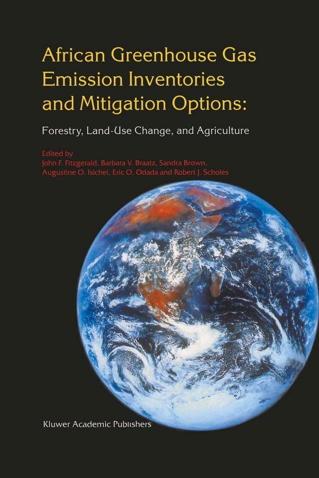  African Greenhouse Gas Emission Inventories and Mitigation Options: Forestry, Land-Use Change, and Agriculture(Kobo/電子書)