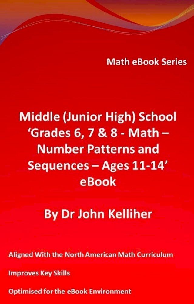  Middle (Junior High) School ‘Grades 6, 7 & 8 - Math – Number Patterns and Sequences - Ages 11-14’ eBook(Kobo/電子書)