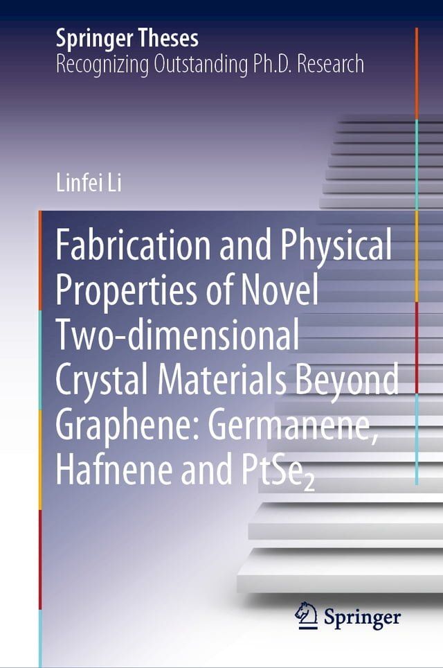  Fabrication and Physical Properties of Novel Two-dimensional Crystal Materials Beyond Graphene: Germanene, Hafnene and PtSe2(Kobo/電子書)