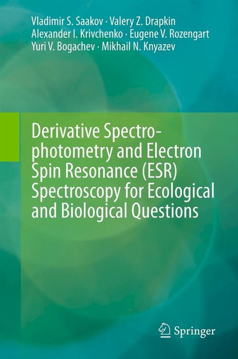 Derivative Spectrophotometry and Electron Spin Resonance (ESR) Spectroscopy for Ecological and Biological Questions(Kobo/電子書)