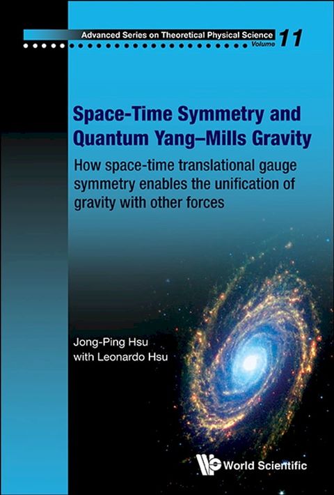 Space-time Symmetry And Quantum Yang-mills Gravity: How Space-time Translational Gauge Symmetry Enables The Unification Of Gravity With Other Forces(Kobo/電子書)