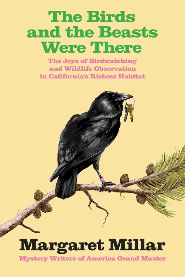  The Birds and the Beasts Were There: The Joys of Birdwatching and Wildlife Observation in California's Richest Habitat(Kobo/電子書)