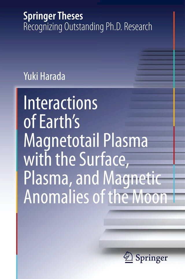  Interactions of Earth’s Magnetotail Plasma with the Surface, Plasma, and Magnetic Anomalies of the Moon(Kobo/電子書)