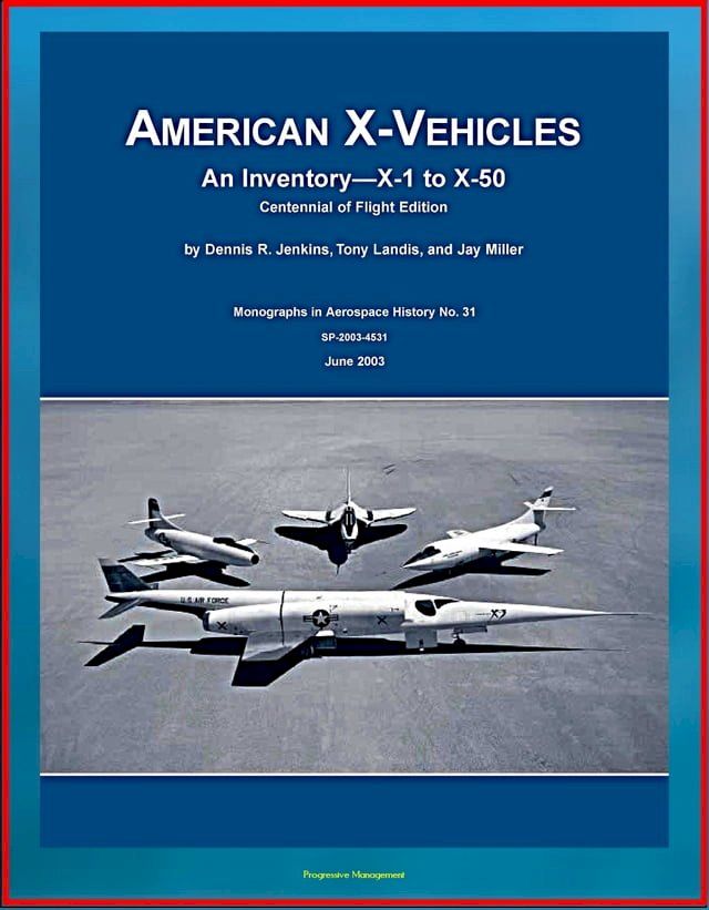  American X-Vehicles, An Inventory from X-1 to X-50 - NACA, NASA, Air Force Experimental Airplanes and Spacecraft (NASA SP-2003-4531)(Kobo/電子書)