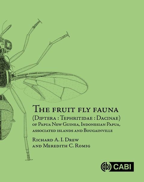 The Fruit Fly Fauna (Diptera : Tephritidae : Dacinae) of Papua New Guinea, Indonesian Papua, Associated Islands and Bougainville(Kobo/電子書)