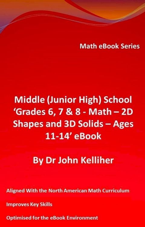 Middle (Junior High) School ‘Grades 6, 7 & 8 - Math – 2D Shapes and 3D Solids – Ages 11-14’ eBook(Kobo/電子書)