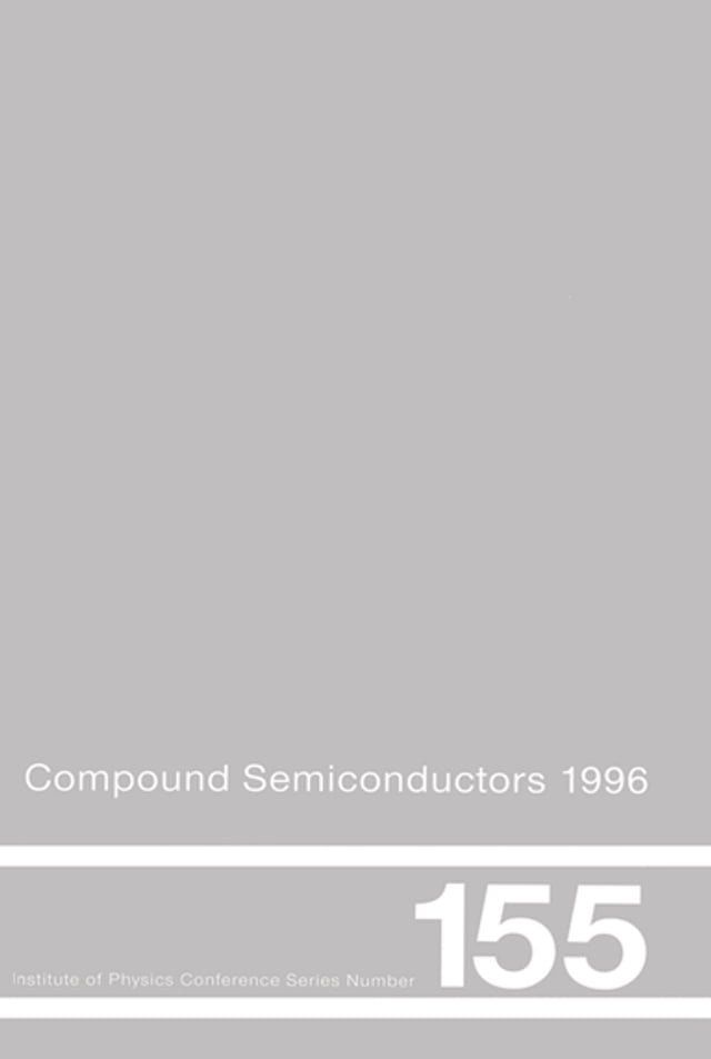  Compound Semiconductors 1996, Proceedings of the Twenty-Third INT Symposium on Compound Semiconductors held in St Petersburg, Russia, 23-27 September 1996(Kobo/電子書)