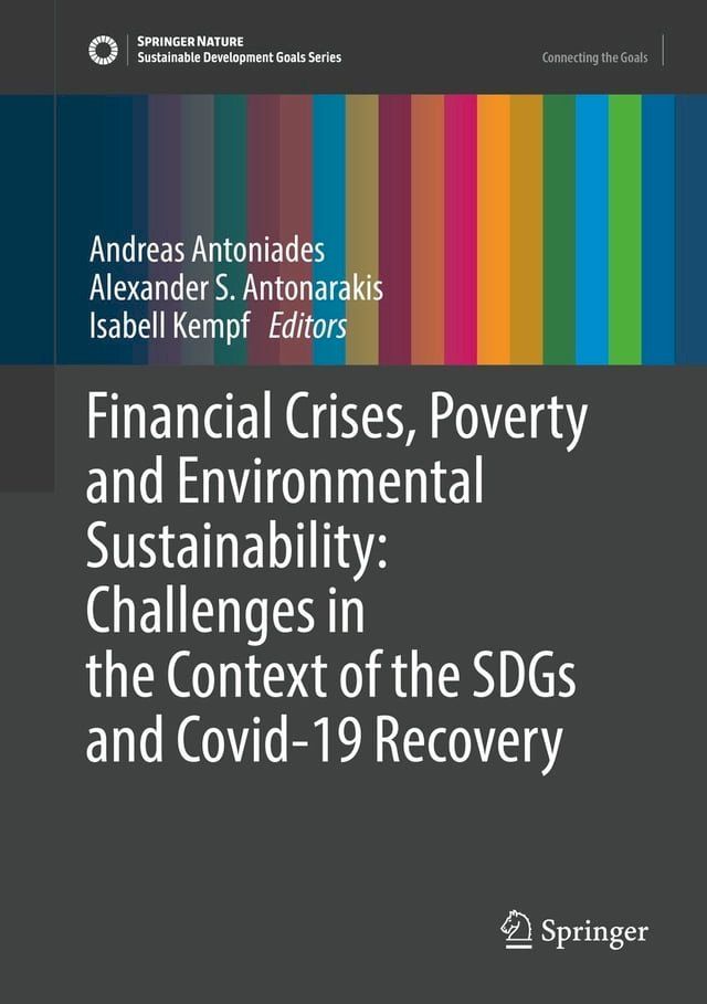  Financial Crises, Poverty and Environmental Sustainability: Challenges in the Context of the SDGs and Covid-19 Recovery(Kobo/電子書)