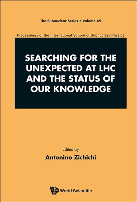 Searching For The Unexpected At Lhc And The Status Of Our Knowledge - Proceedings Of The International School Of Subnuclear Physics(Kobo/電子書)