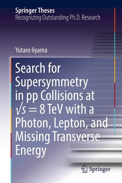 Search for Supersymmetry in pp Collisions at √s = 8 TeV with a Photon, Lepton, and Missing Transverse Energy(Kobo/電子書)