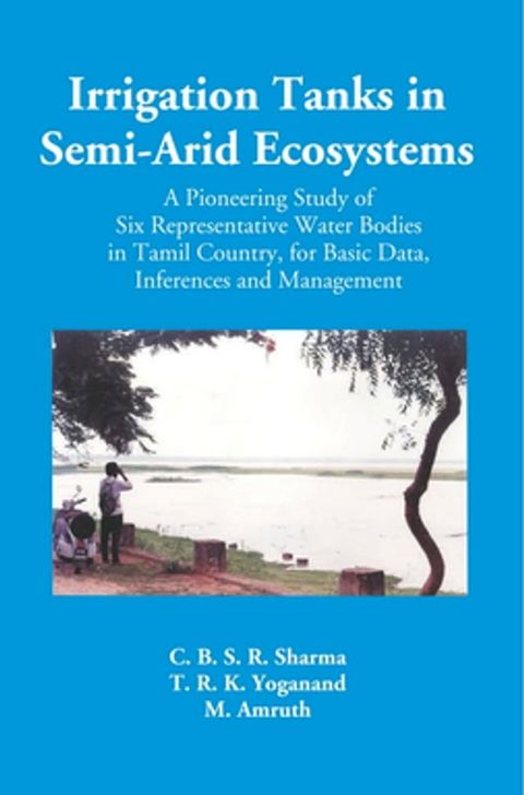 Irrigation Tanks In Semi-Arid Ecosystems(Kobo/電子書)