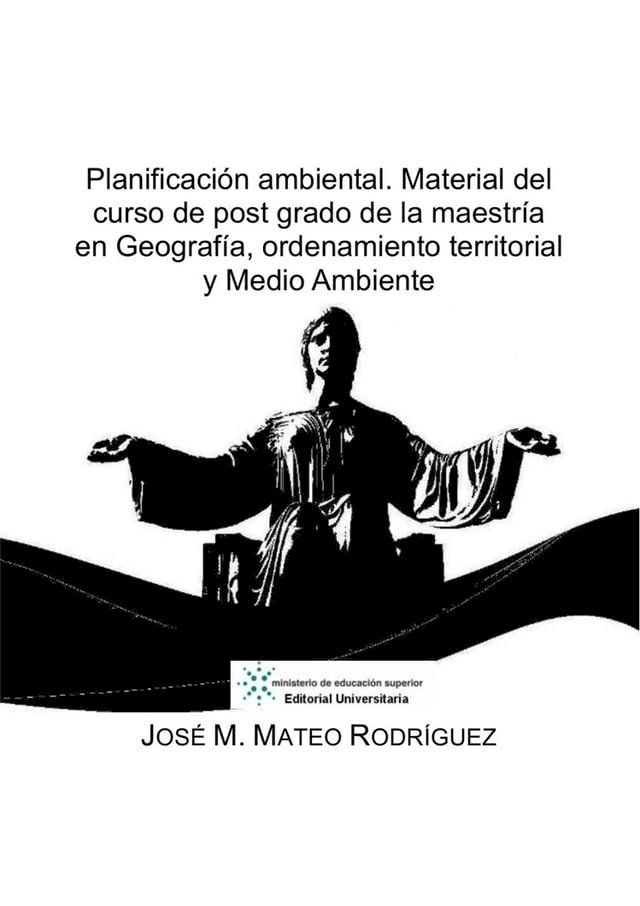  Planificación ambiental. Material del curso de post grado de la maestría en Geografía, ordenamiento territorial y Medio Ambiente(Kobo/電子書)