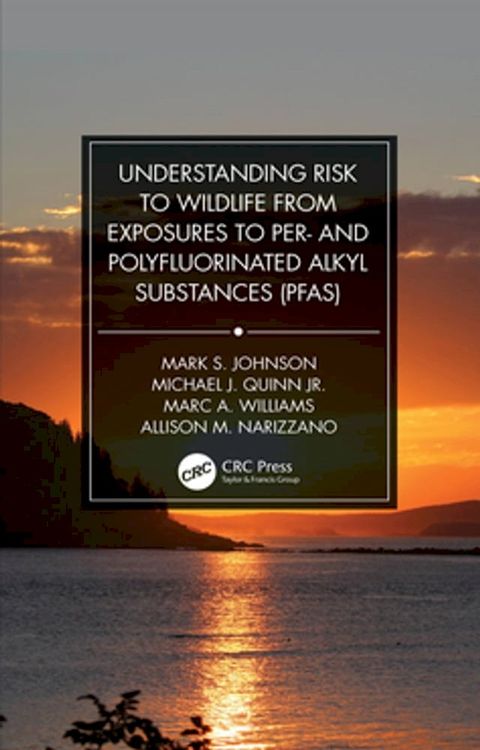 Understanding Risk to Wildlife from Exposures to Per- and Polyfluorinated Alkyl Substances (PFAS)(Kobo/電子書)