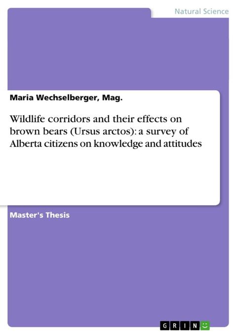 Wildlife corridors and their effects on brown bears (Ursus arctos): a survey of Alberta citizens on knowledge and attitudes(Kobo/電子書)