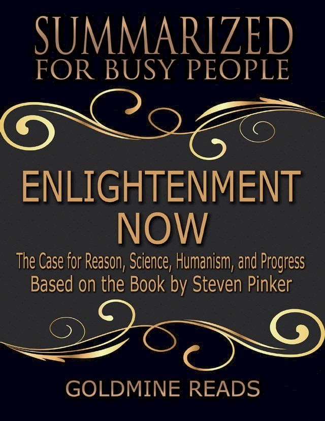  Enlightenment Now - Summarized for Busy People: The Case for Reason, Science, Humanism, and Progress: Based on the Book by Steven Pinker(Kobo/電子書)